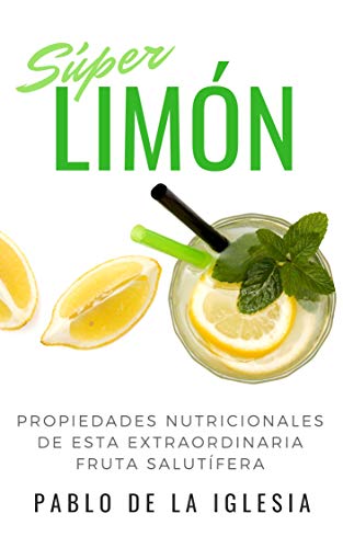Súper Limón: Propiedades nutricionales de esta extraordinaria fruta salutífera