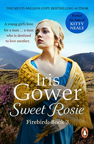 Sweet Rosie: (Firebird:3) A breathtaking and absorbing Welsh saga you won’t want to put down (English Edition)