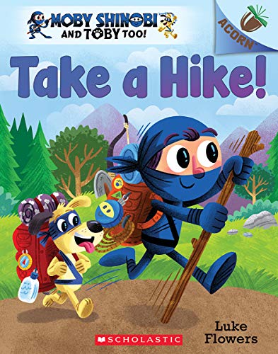 Take a Hike!: An Acorn Book: 2 (Moby Shinobi and Toby Too!)