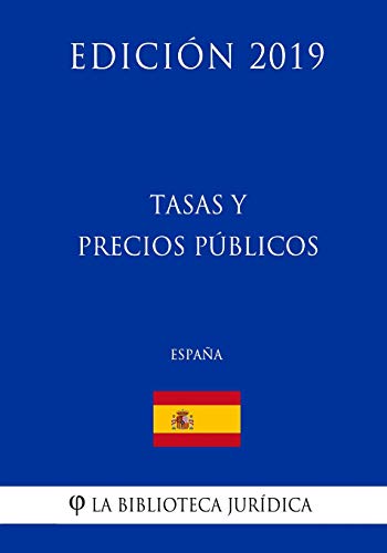 Tasas y Precios Públicos (España) (Edición 2019)