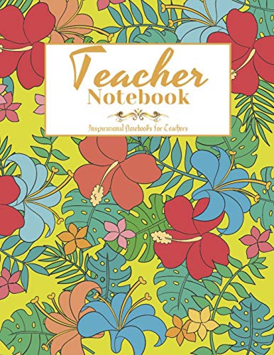 Teacher Notebook: College Ruled Line Paper Notebook Journal Composition Notebook Exercise Book, Inspirational Notebooks for Teachers