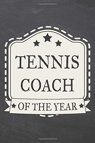Tennis Coach of the Year: Tennis Notebook or Journal - Size 6 x 9 - 110 White Dot Grid Pages - Office Equipment, Supplies - Funny Tennis Gift Idea for Christmas or Birthday
