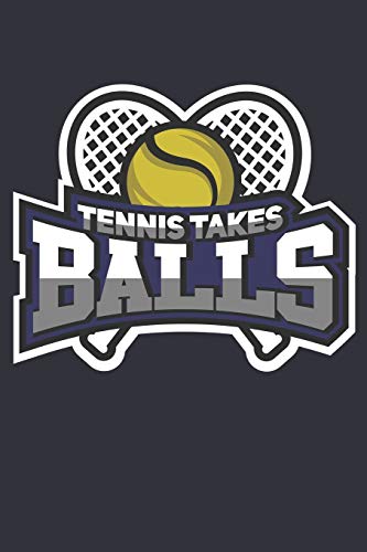 Tennis Takes Balls: Notebook 6x9 Dotgrid White Paper 118 Pages | Funny Tennis Player