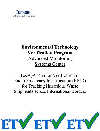 Test/QA Plan for Verification of Radio Frequency Identification (RFID) for Tracking Hazardous Waste Shipments across International Borders (English Edition)