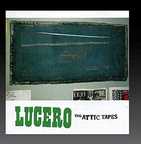 The Attic Tapes by Lucero