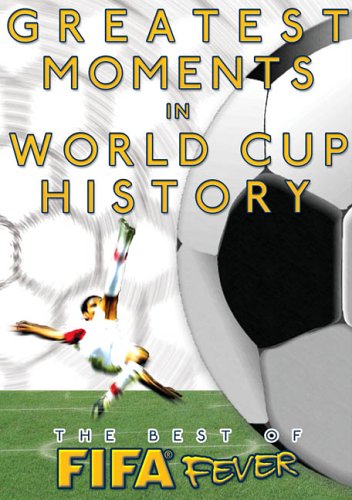 The Best of FIFA Fever: Greatest Moments in FIFA World Cup History