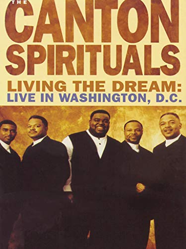 The Canton Spirituals: Living The Dream Live In Washington DC