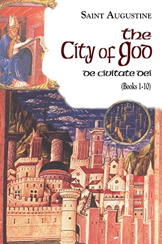 The City of God (Books 1-10): De Civitate Dei: Volume 6