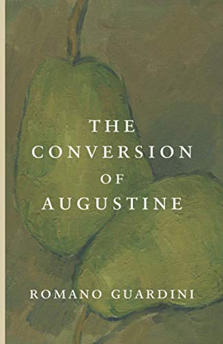 The Conversion of Augustine The Conversion of Augustine