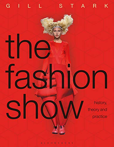 The Fashion Show: History, theory and practice (English Edition)