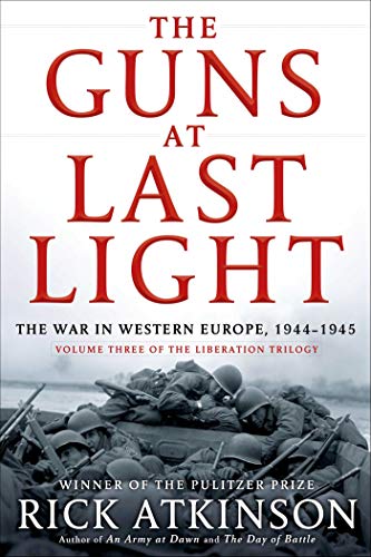 THE GUNS AT LAST LIGHT O.VARIAS: The War in Western Europe, 1944-1945: 03 (Liberation Trilogy)