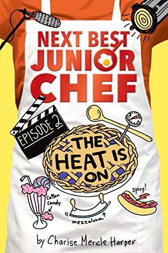 The Heat Is On (Next Best Junior Chef Book 2) (English Edition)
