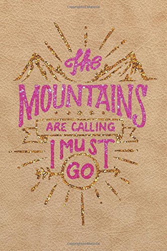The mountains are calling I must go: Composition Notebook Wide  Ruled 6x9 inches,  132 pages book for school students, teachers, kids and adult ... Motivational  quote lined notebook Series)