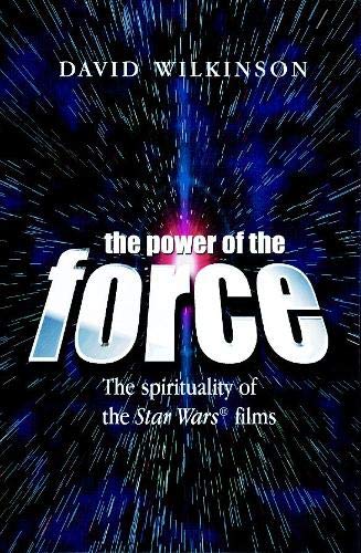 The Power of the Force: The Spirituality of the Star Wars films [Idioma Inglés]