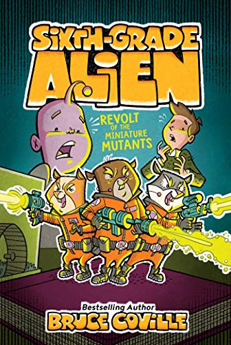 The Revolt of the Miniature Mutants (Sixth-Grade Alien Book 10) (English Edition)