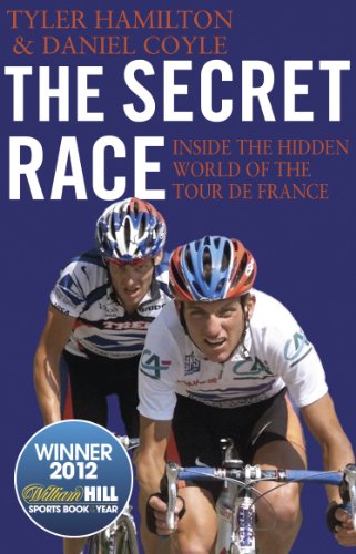 The Secret Race: Inside the Hidden World of the Tour de France: Doping, Cover-ups, and Winning at All Costs