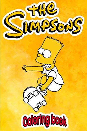 the simpsons coloring book: Coloring Book For Kids and Adults with Fun and Easy Coloring Pages for Сartoon, Fun Book and Films Lovers ,Awesome Exclusive Images
