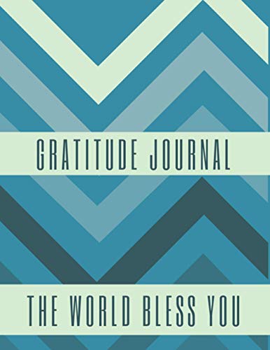 THE WORLD BLESS YOU: Gratitude Journal (abudance)