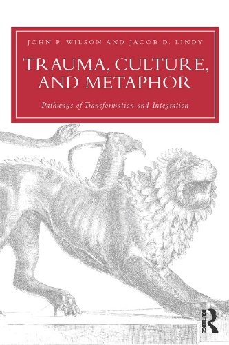 Trauma, Culture, and Metaphor: Pathways of Transformation and Integration (Psychosocial Stress Series Book 47) (English Edition)