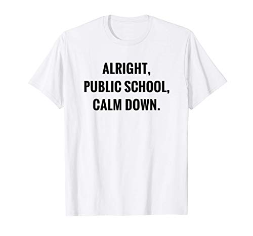 trixie bien, escuela pública, cálmate Camiseta