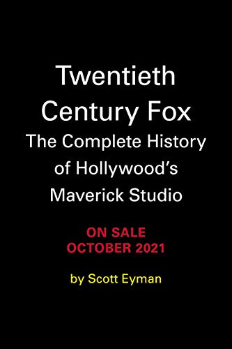 Twentieth Century Fox: The Complete History of Hollywood's Maverick Studio (Turner Classic Movies)