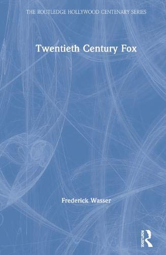 Twentieth Century Fox (The Routledge Hollywood Centenary Series)
