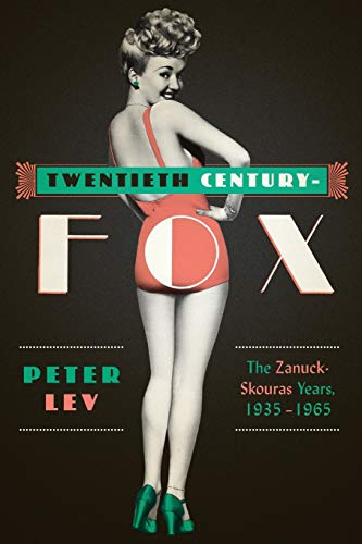 Twentieth Century-Fox: The Zanuck-Skouras Years, 1935-1965