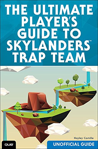 Ultimate Player's Guide to Skylanders Trap Team (Unofficial Guide), The (English Edition)