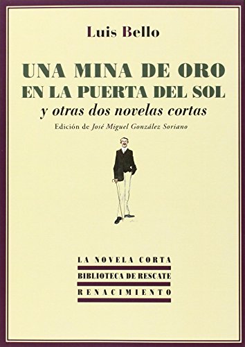 Una Mina De Oro En La Puerta Del Sol: Seguida de Historia cómica de un pez chico y El corazón de J (Biblioteca de Rescate, Serie La Novela Corta)