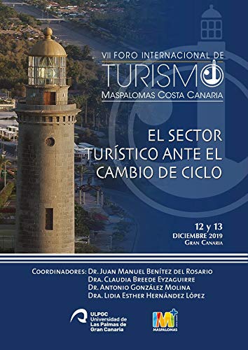 VII Foro Internacional de Turismo Maspalomas Costa Canaria (FITMCC): Congreso Internacional El sector turístico ante el cambio de ciclo VII Foro Internacional de Turismo Maspalomas Costa Canaria (FITMCC): Congreso Internacional El sector turístico ante el cambio de ciclo