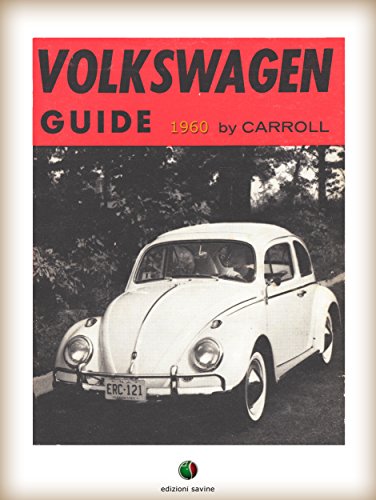 VOLKSWAGEN Guide: Service and Secrets of the World’ Most Talked-About Small Car (History of the Automobile) (English Edition)