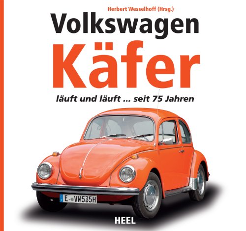 Volkswagen Käfer: läuft und läuft ... seit 75 Jahren (German Edition)