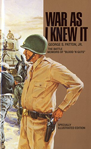War as I Knew it: The Battle Memoirs of Blood 'n Guts War as I Knew it: The Battle Memoirs of Blood 'n Guts