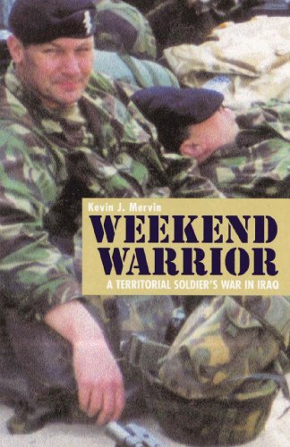 Weekend Warrior: A Territorial Soldier's War in Iraq (English Edition)