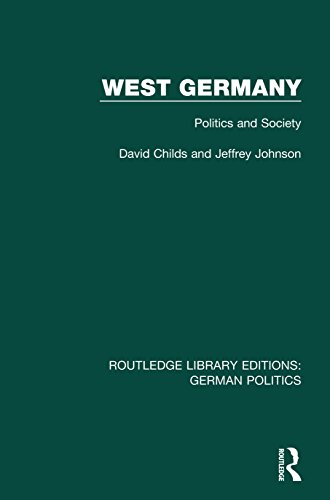 West Germany (RLE: German Politics): Politics and Society (Routledge Library Editions: German Politics) (English Edition)