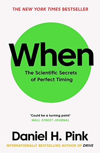 When: The Scientific Secrets of Perfect Timing (English Edition)