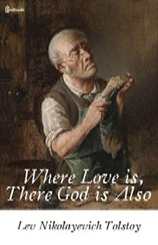 Where Love is, There God is Also (English Edition) Where Love is, There God is Also (English Edition)