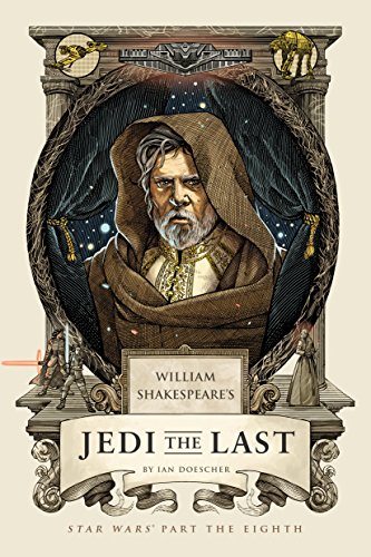 William Shakespeare's Jedi the Last: Star Wars Part the Eighth (William Shakespeare's Star Wars Book 8) (English Edition)