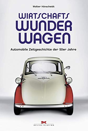 Wirtschaftswunderwagen: Automobile Zeitgeschichte der 50er Jahre (German Edition)