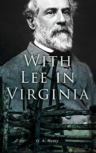 With Lee in Virginia: Civil War Novel (English Edition)