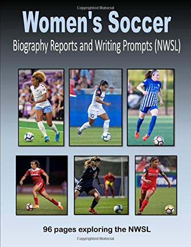 Women's Soccer - Biography Reports and Writing Prompts (NWSL)