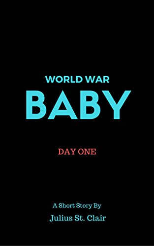 World War Baby: Day One (English Edition)