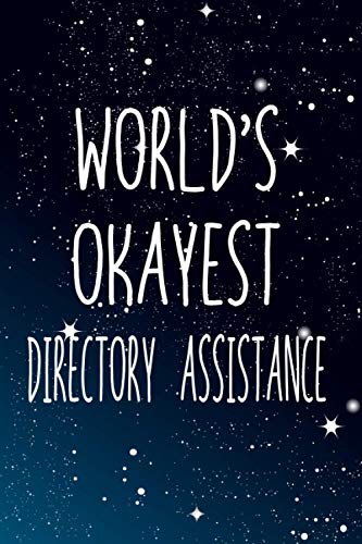 World's Okayest Directory assistance: Notebook Lined Pages, 6.9 inches,120 Pages, White Paper Journal, notepad Gift
