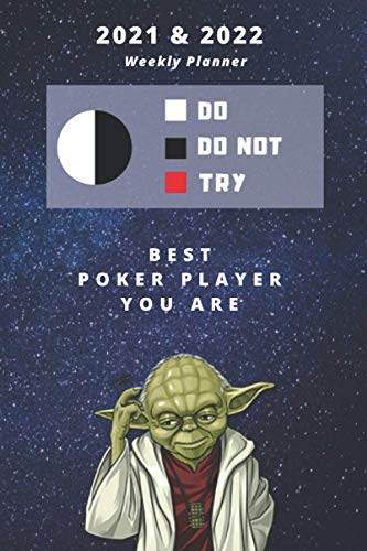 2021 & 2022 Two-Year Daily Planner For Best Poker Player Gift | Funny Yoda Quote Appointment Book | Two Year Weekly Agenda Notebook For Card Playing ... Years of Monthly Plans | Personal Day Log