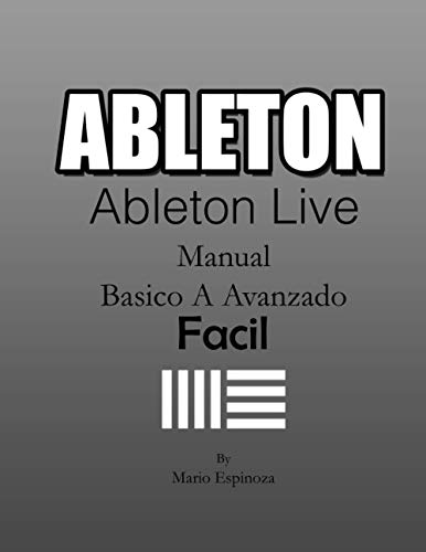 ABLETON - Ableton Live: (Manual Básico A Avanzado) FACIL