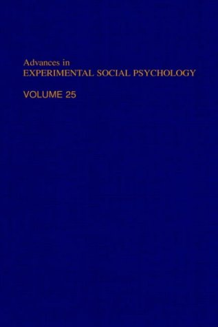 ADV EXPERIMENTAL SOCIAL PSYCHOLOGY,V 25: Volume 25 (Advances in Experimental Social Psychology)
