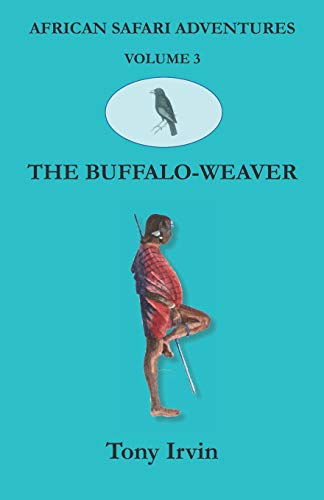 African Safari Adventures: The Buffalo-Weaver: 3