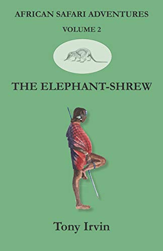 African Safari Adventures: The Elephant-Shrew: 2