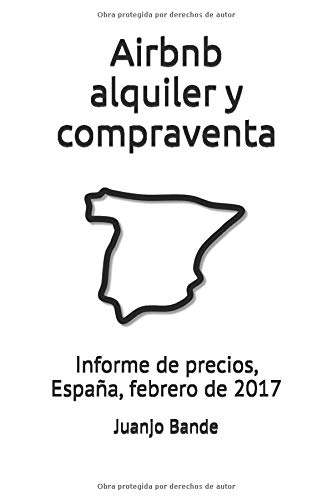 Airbnb, alquiler y compraventa: Informe de precios, España, febrero de 2017 (Airbnb. Informes de precios)