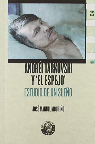 Andréi Tarkovski y el espejo: Estudio de un sueño (Exposiciones)